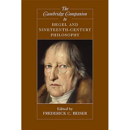 The Cambridge Companion to Hegel and Nineteenth-Century Philosophy