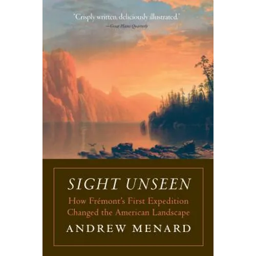 Sight Unseen: How Frémont's First Expedition Changed the American Landscape