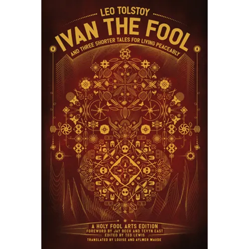 Ivan the Fool and Three Shorter Tales for Living Peaceably