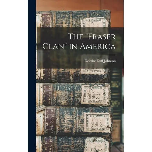 The "Fraser Clan" in America