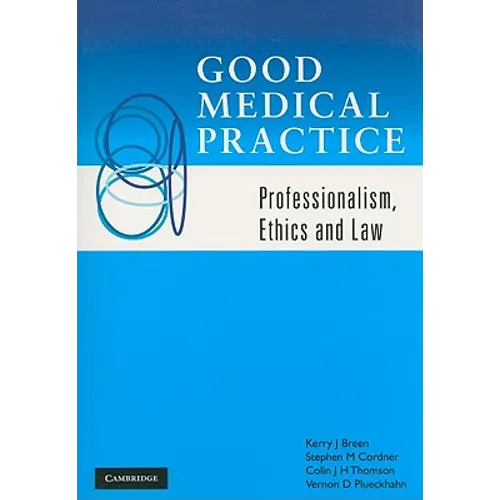 Good Medical Practice: Professionalism, Ethics and Law