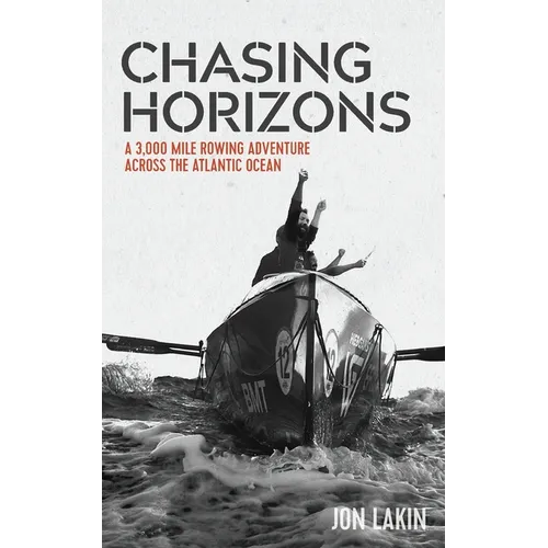 Chasing Horizons: A 3,000 mile rowing adventure across the Atlantic Ocean - Paperback