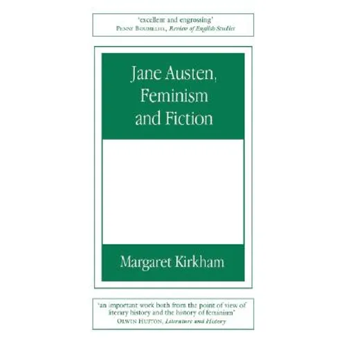 Jane Austen, Feminism and Fiction: Second Edition