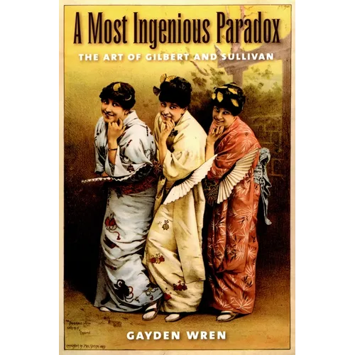 A Most Ingenious Paradox: The Art of Gilbert and Sullivan