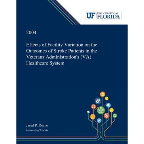 Effects of Facility Variation on the Outcomes of Stroke Patients in the Veterans Administration's (VA) Healthcare System