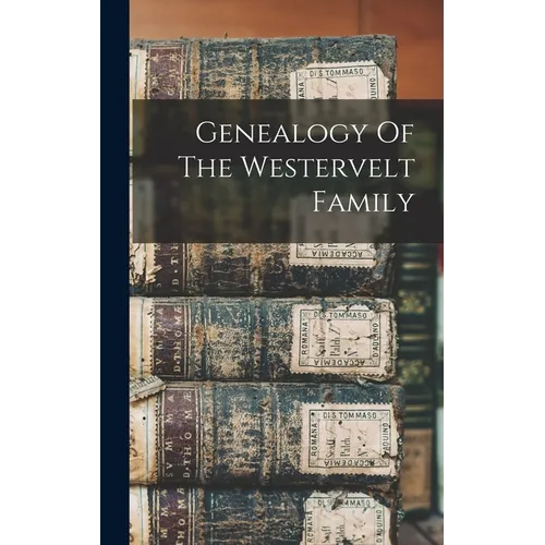 Genealogy Of The Westervelt Family
