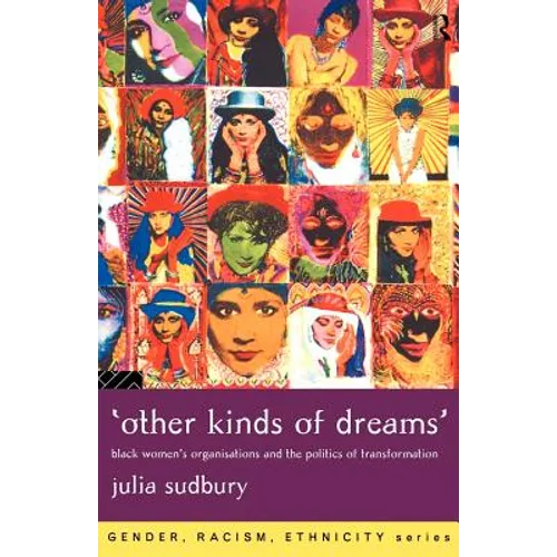 'Other Kinds of Dreams': Black Women's Organisations and the Politics of Transformation