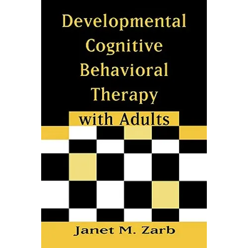 Developmental Cognitive Behavioral Therapy with Adults