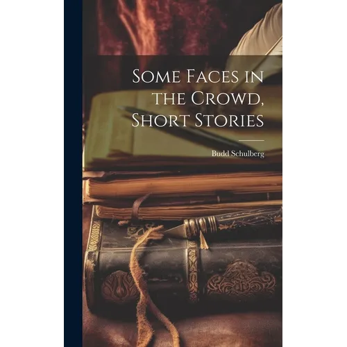 Some Faces in the Crowd, Short Stories