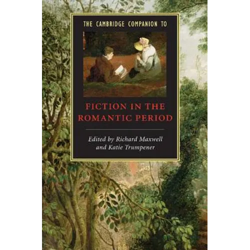 The Cambridge Companion to Fiction in the Romantic Period