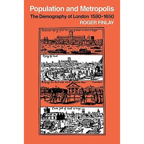 Population and Metropolis: The Demography of London 1580 1650