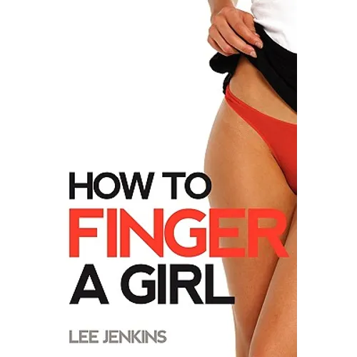 How To Finger A Girl
