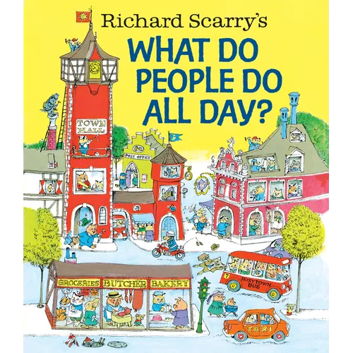 Richard Scarry's What Do People Do All Day?