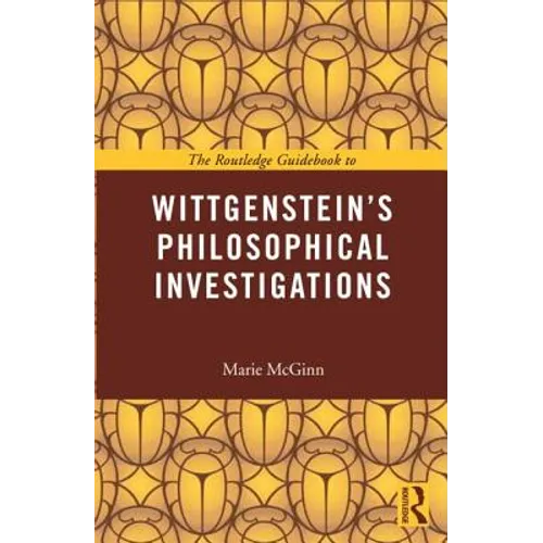 The Routledge Guidebook to Wittgenstein's Philosophical Investigations