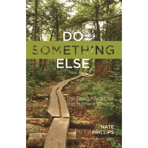 Do Something Else: The Road Ahead for the Mainline Church - Hardcover