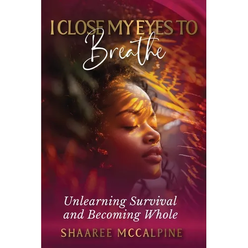 I Close My Eyes to Breathe - Paperback