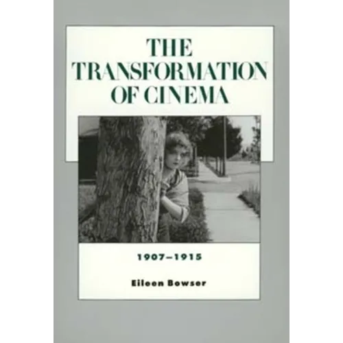 The Transformation of Cinema, 1907-1915: Volume 2
