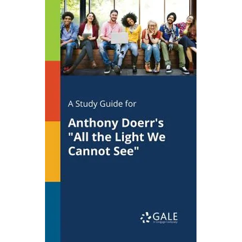 A Study Guide for Anthony Doerr's "All the Light We Cannot See"