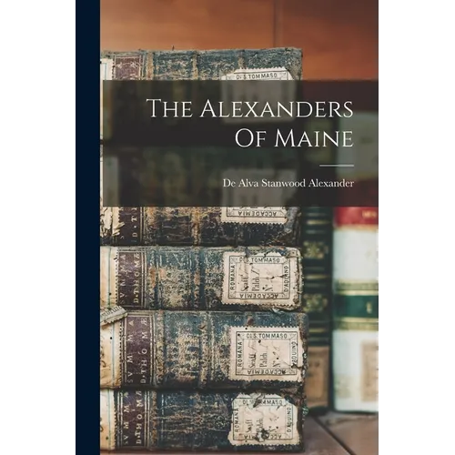 The Alexanders Of Maine