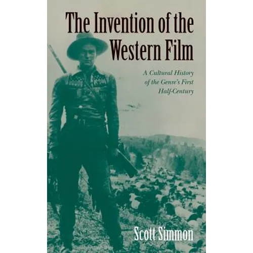 The Invention of the Western Film