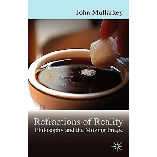 Refractions of Reality: Philosophy and the Moving Image