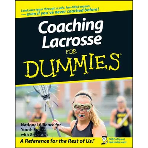 Coaching Lacrosse For Dummies