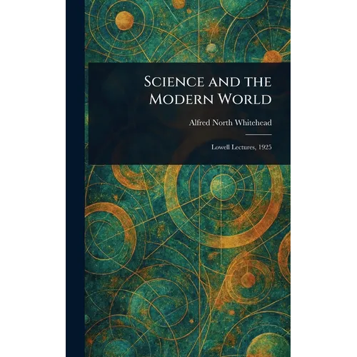 Science and the Modern World - Hardcover