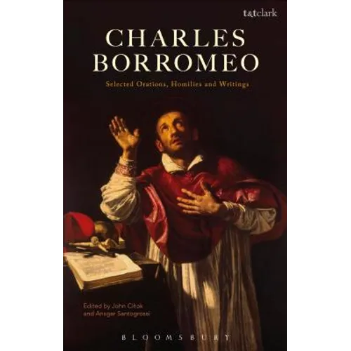 Charles Borromeo: Selected Orations, Homilies and Writings
