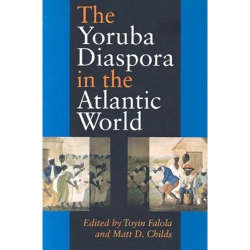 The Yoruba Diaspora in the Atlantic World