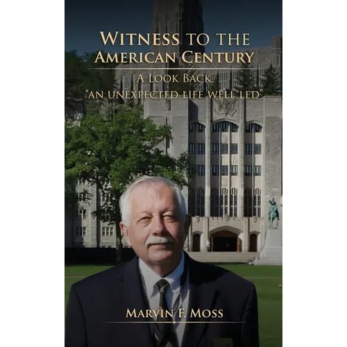 Witness to the American Century: A Look Back "An Unexpected Life Well Led" - Hardcover