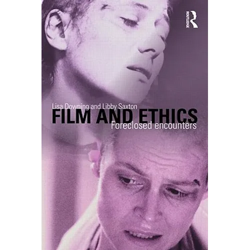Film and Ethics: Foreclosed Encounters