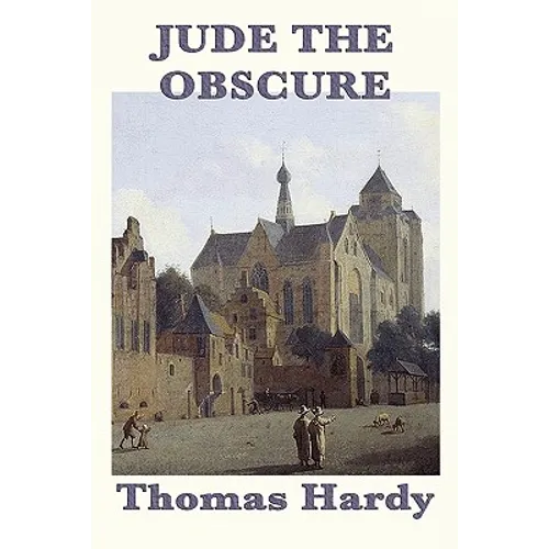 Jude the Obscure: A Novel of Ambition, Constraint, and Social Conflict - Paperback