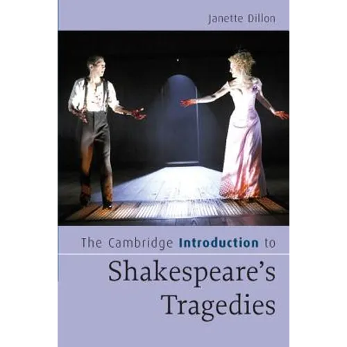 The Cambridge Introduction to Shakespeare's Tragedies