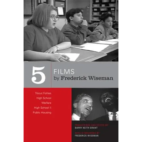 Five Films by Frederick Wiseman: Titicut Follies, High School, Welfare, High School II, Public Housing