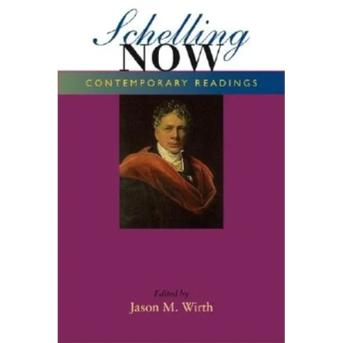 Schelling Now: Contemporary Readings