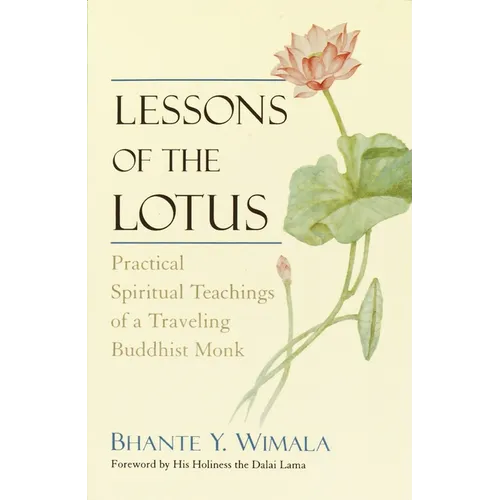 Lessons of the Lotus: Practical Spiritual Teachings of a Traveling Buddhist Monk