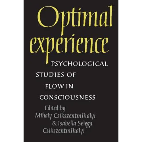Optimal Experience: Psychological Studies of Flow in Consciousness