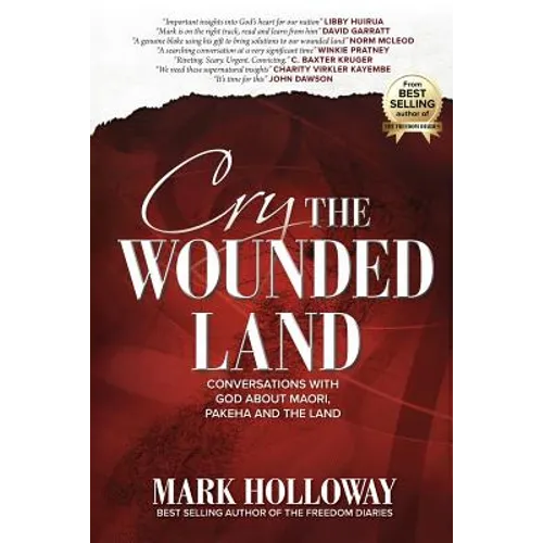 Cry the Wounded Land: Conversations with God about Maori, Pakeha and the land