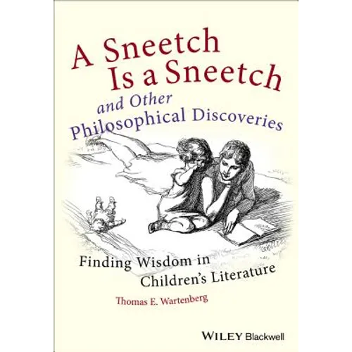 A Sneetch Is a Sneetch and Other Philosophical Discoveries: Finding Wisdom in Children's Literature