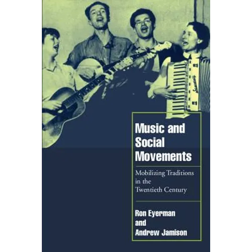 Music and Social Movements: Mobilizing Traditions in the Twentieth Century