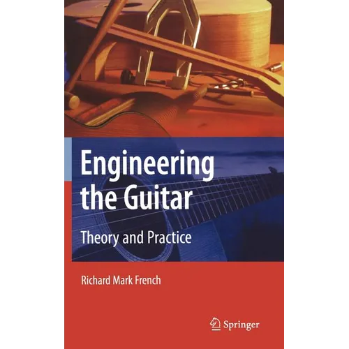 Engineering the Guitar: Theory and Practice