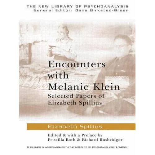 Encounters with Melanie Klein: Selected Papers of Elizabeth Spillius
