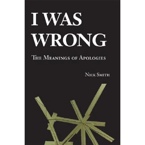 I Was Wrong: The Meanings of Apologies