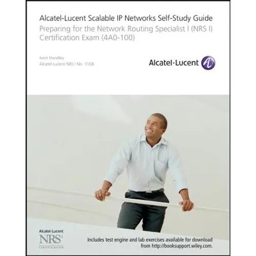 Alcatel-Lucent Scalable IP Networks Self-Study Guide: Preparing for the Network Routing Specialist I (Nrs 1) Certification Exam [With CDROM]