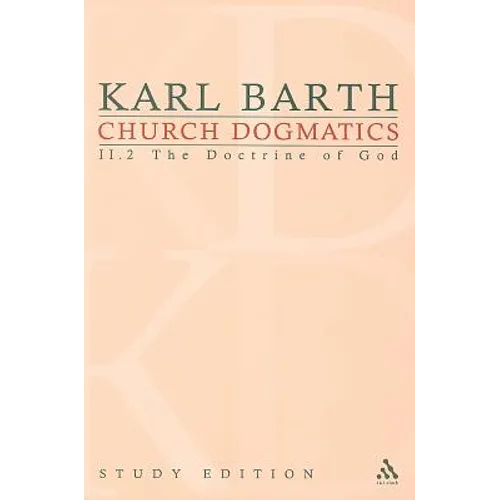 Church Dogmatics Study Edition 12: The Doctrine of God II.2 Â§ 36-39