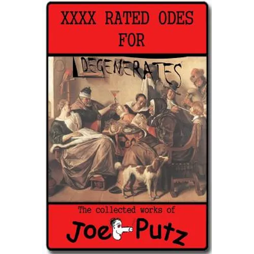 XXXX Rated Odes To Degenerates