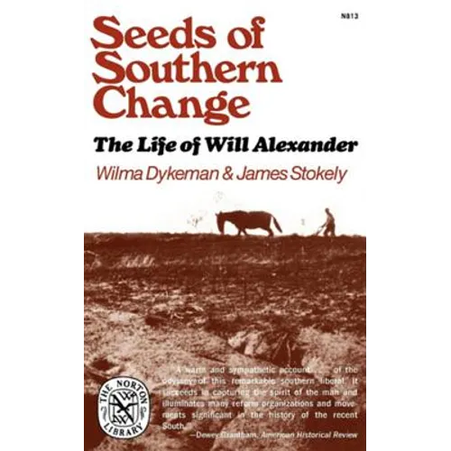 Seeds of Southern Change: The Life of Will Alexander
