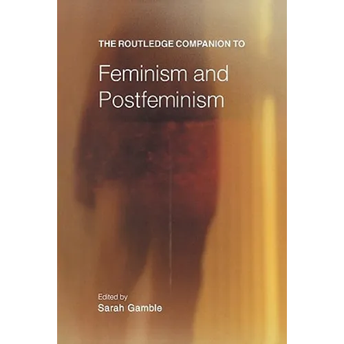The Routledge Companion to Feminism and Postfeminism