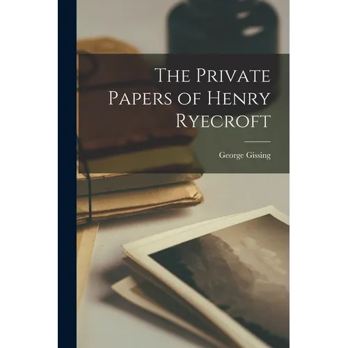 The Private Papers of Henry Ryecroft