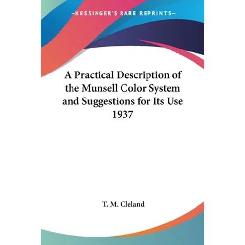 A Practical Description of the Munsell Color System and Suggestions for Its Use 1937